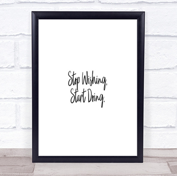 Stop Wishing Quote Print Poster Typography Word Art Picture
