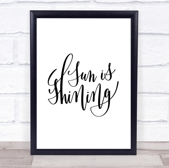 Sun Is Shining Quote Print Poster Typography Word Art Picture