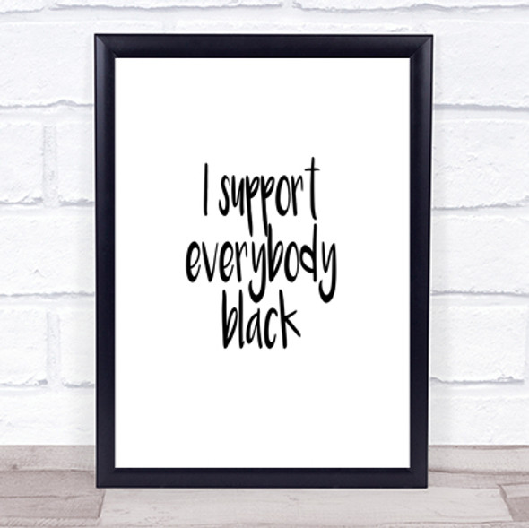 Support Black Quote Print Poster Typography Word Art Picture