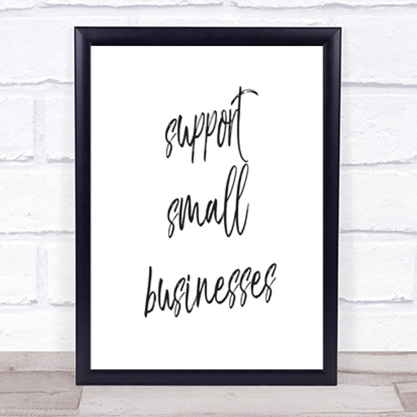 Support Small Businesses Quote Print Poster Typography Word Art Picture