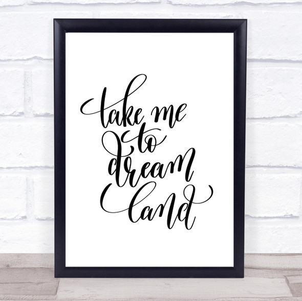Take Me To Dream World Quote Print Poster Typography Word Art Picture