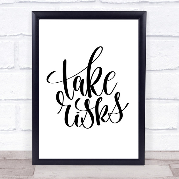 Take Risks Swirl Quote Print Poster Typography Word Art Picture