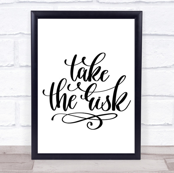 Take The Risk Swirl Quote Print Poster Typography Word Art Picture
