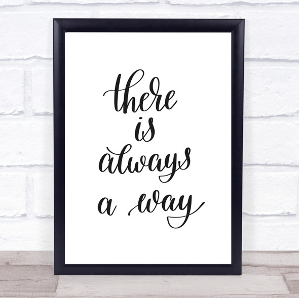 There Is Always A Way Quote Print Poster Typography Word Art Picture