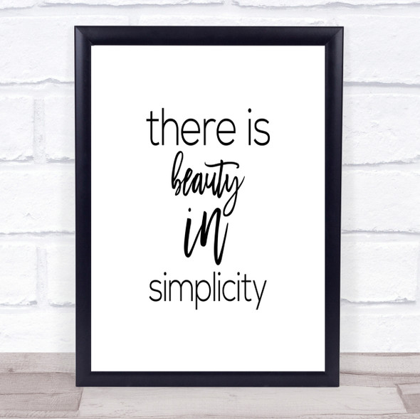 There Is Beauty In Simplicity Quote Print Poster Typography Word Art Picture