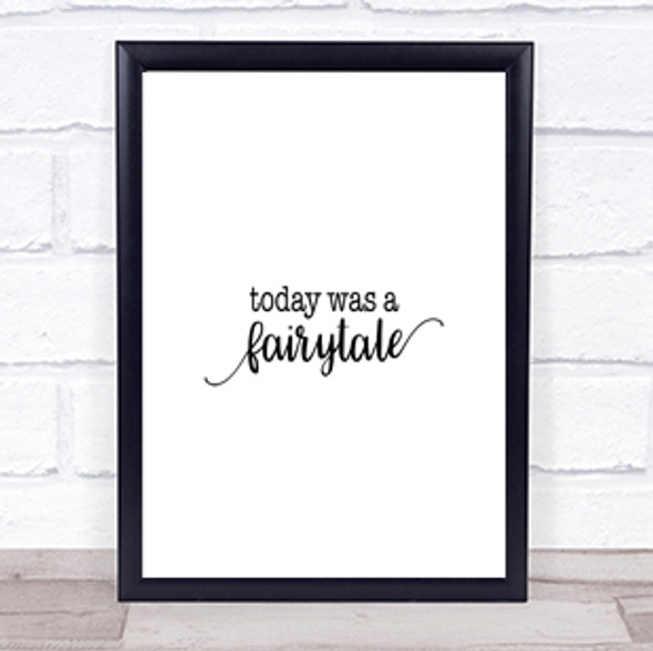 Today Fairytail Quote Print Poster Typography Word Art Picture