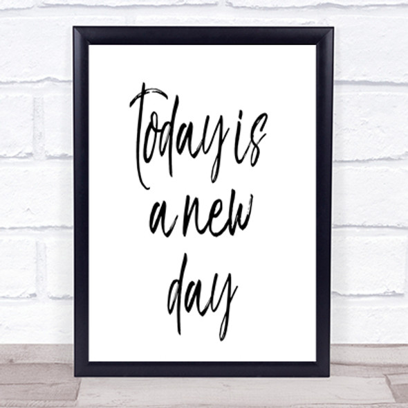 Today Is A New Day Quote Print Poster Typography Word Art Picture