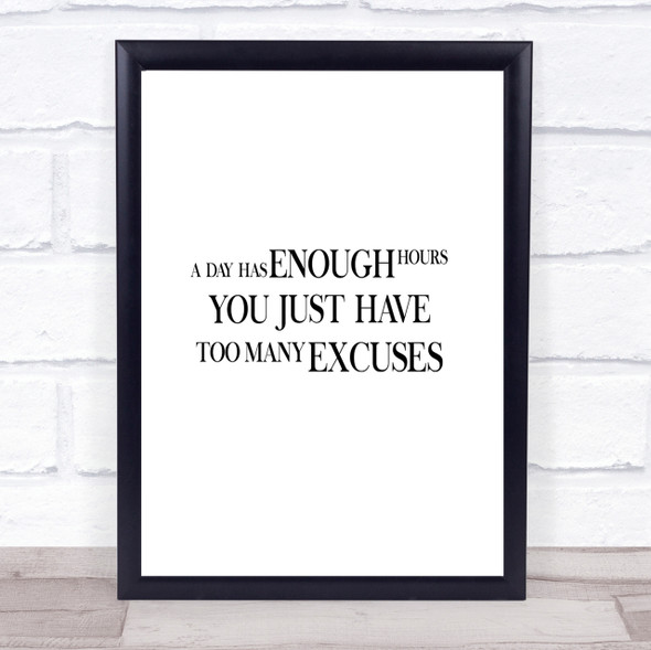 Too Many Excuses Quote Print Poster Typography Word Art Picture