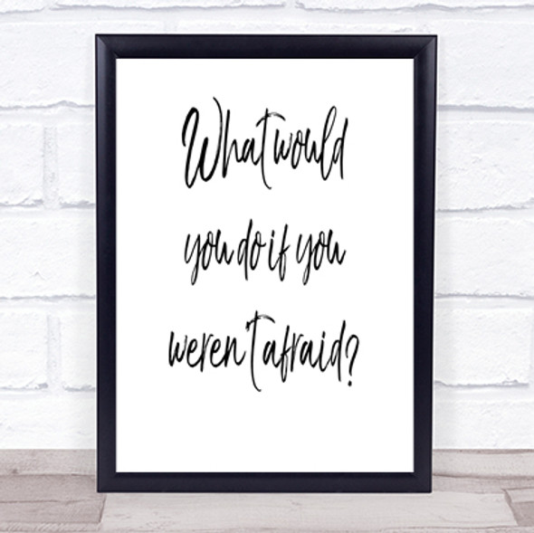 Weren't Afraid Quote Print Poster Typography Word Art Picture