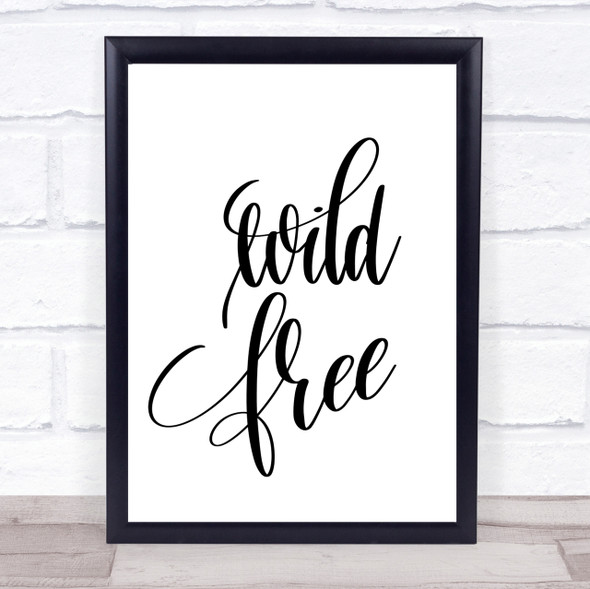 Wild Free Quote Print Poster Typography Word Art Picture