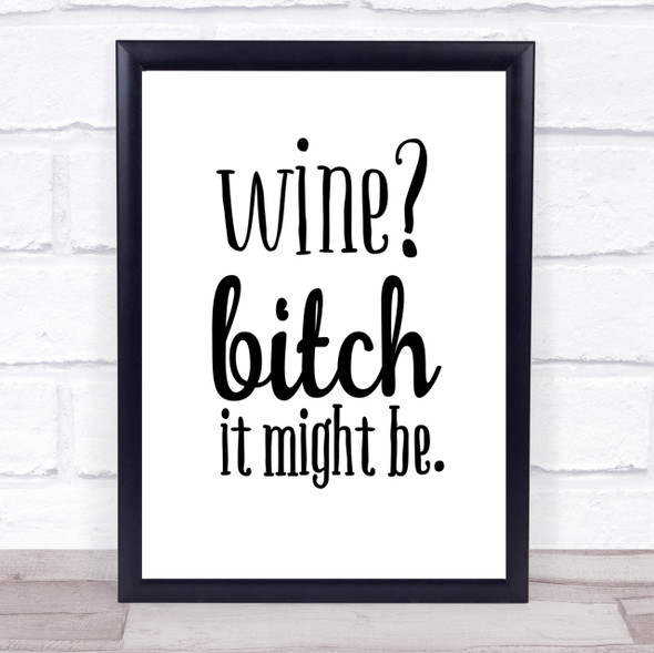 Wine It Might Be Quote Print Poster Typography Word Art Picture