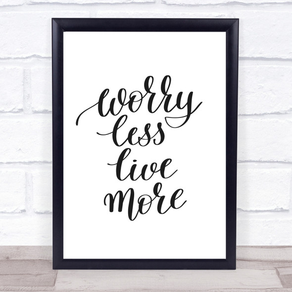 Worry Less Live Quote Print Poster Typography Word Art Picture