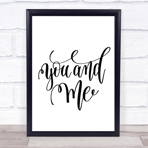 You And Me Quote Print Poster Typography Word Art Picture