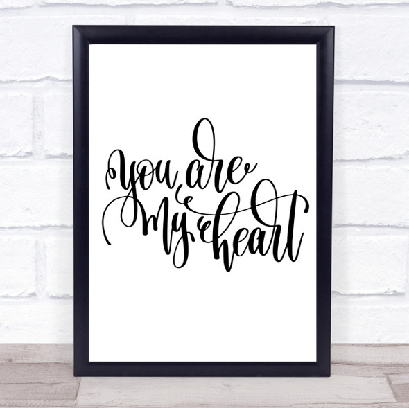 You Are My Heart Quote Print Poster Typography Word Art Picture