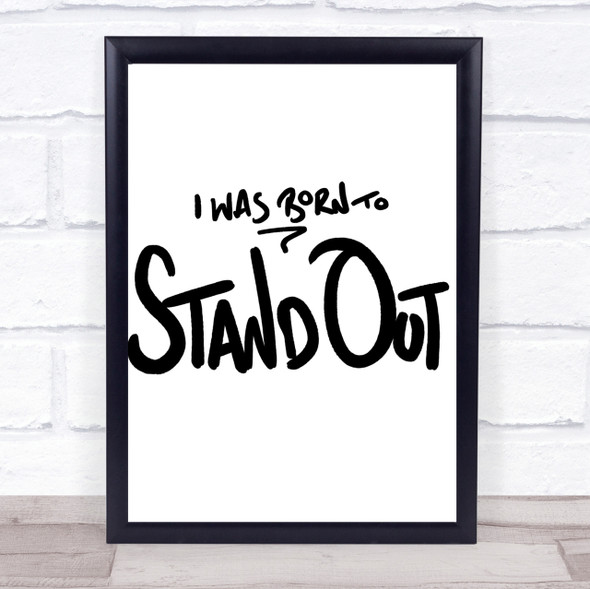 Born Stand Out Quote Print Poster Typography Word Art Picture