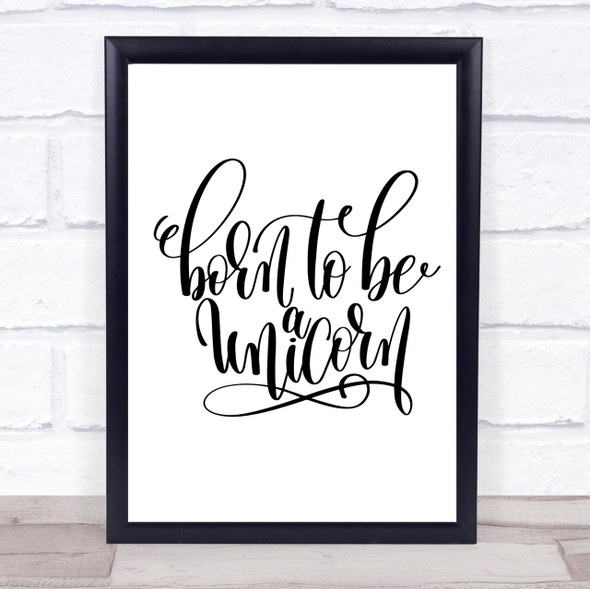 Born To Be Unicorn Quote Print Poster Typography Word Art Picture