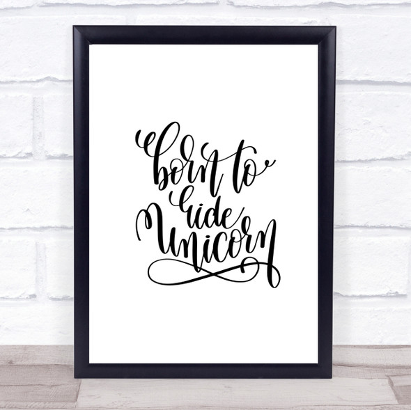 Born To Ride Unicorn Quote Print Poster Typography Word Art Picture