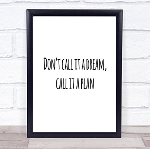 Call It A Plan Quote Print Poster Typography Word Art Picture