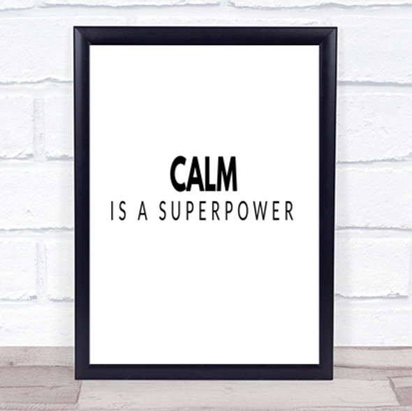 Calm Is A Superpower Quote Print Poster Typography Word Art Picture