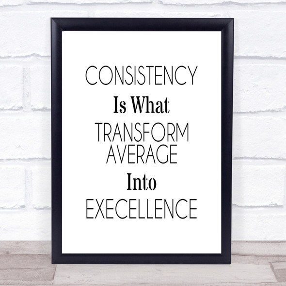 Consistency Quote Print Poster Typography Word Art Picture