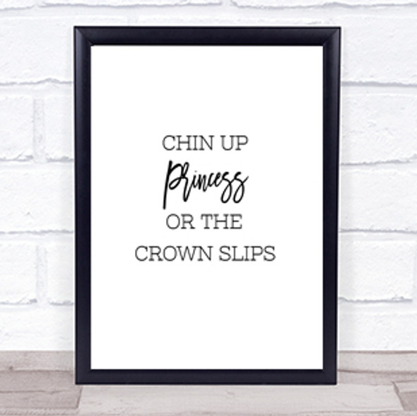 Crown Slips Quote Print Poster Typography Word Art Picture