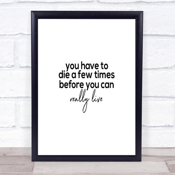 Die A Few Times Quote Print Poster Typography Word Art Picture