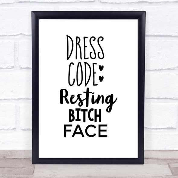 Dress Code Resting Bitch Face Quote Print Poster Typography Word Art Picture
