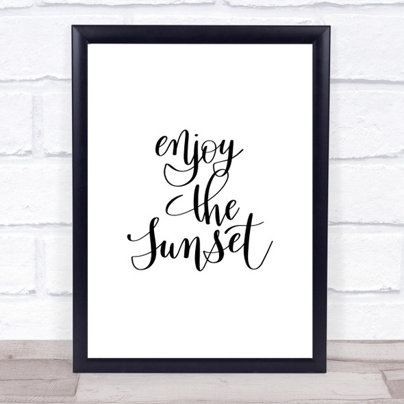 Enjoy The Sunset Quote Print Poster Typography Word Art Picture