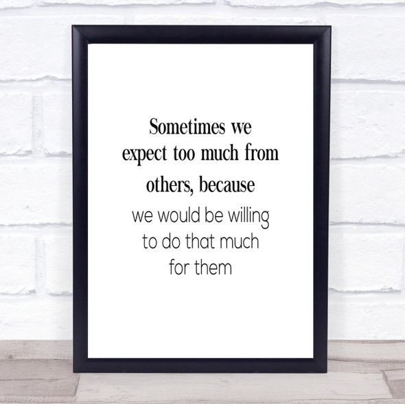 Expect Too Much From Others Quote Print Poster Typography Word Art Picture