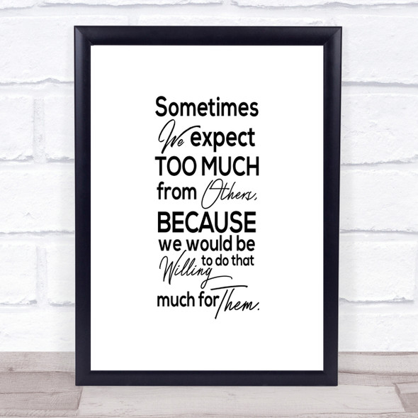 Expect Too Much Quote Print Poster Typography Word Art Picture