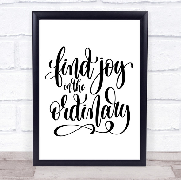 Find Joy In Ordinary Quote Print Poster Typography Word Art Picture