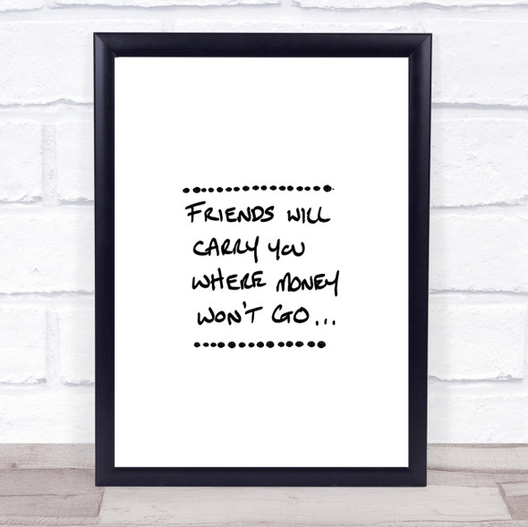 Friends Carry You Quote Print Poster Typography Word Art Picture