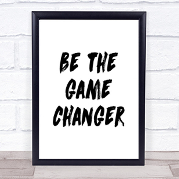 Game Changer Quote Print Poster Typography Word Art Picture