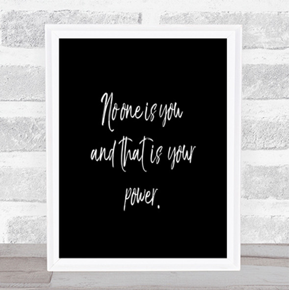 No One Is You And That's Your Power Quote Poster