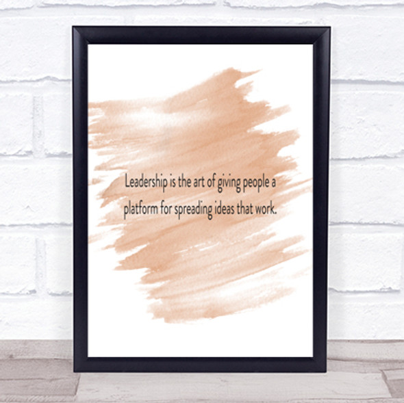 Leadership Is The Art Of Giving People A Platform Quote Poster Print