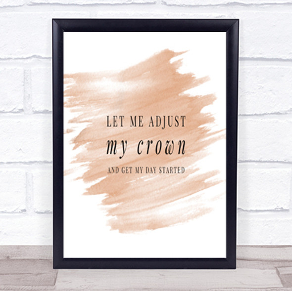 Let Me Adjust My Crown And Start The Day Quote Poster Print