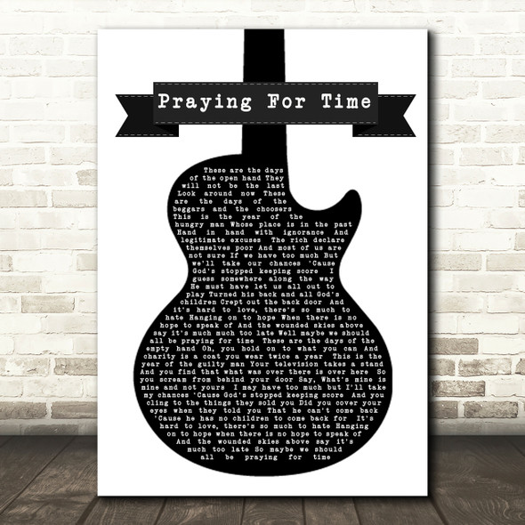 George Michael Praying For Time Black & White Guitar Song Lyric Quote Print