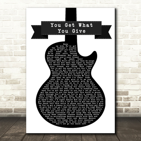 New Radicals You Get What You Give Black & White Guitar Song Lyric Quote Print