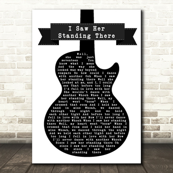 The Beatles I Saw Her Standing There Black & White Guitar Song Lyric Quote Print
