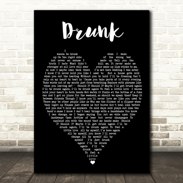 Drunk Ed Sheeran Black Heart Quote Song Lyric Print