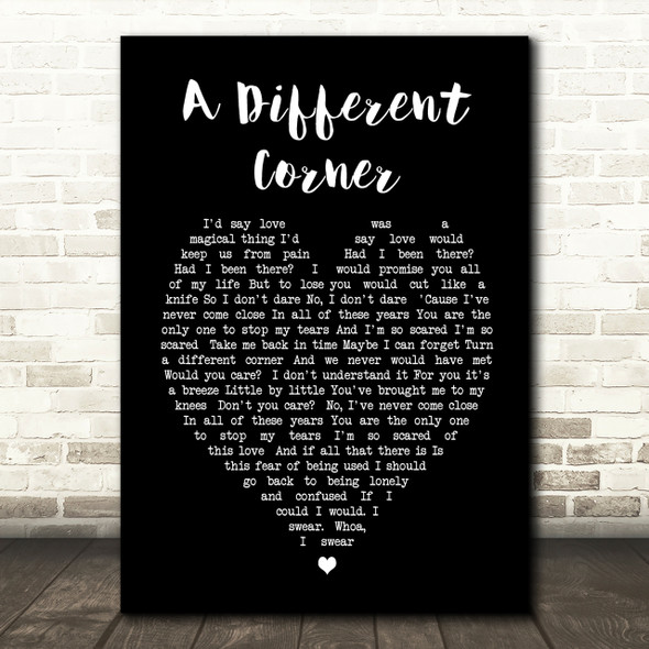 George Michael A Different Corner Black Heart Song Lyric Quote Print