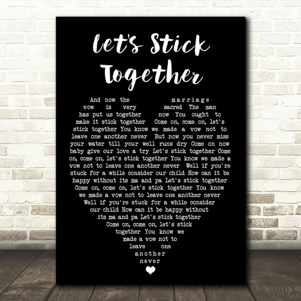 Let's Stick Together Bryan Ferry Black Heart Quote Song Lyric Print