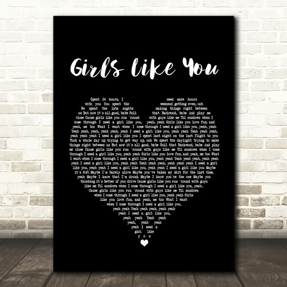 Maroon 5 Girls Like You Black Heart Song Lyric Quote Print