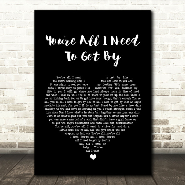 Marvin Gaye You're All I Need To Get By Black Heart Song Lyric Quote Print