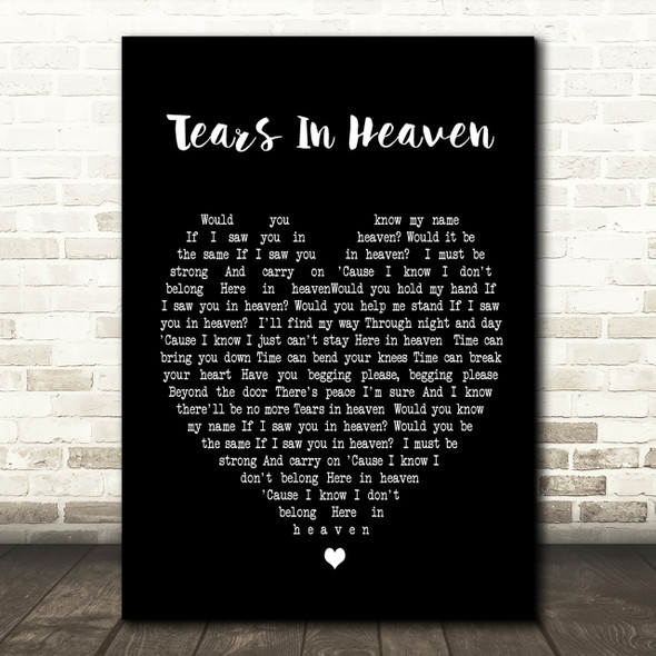 Tears In Heaven Eric Clapton Black Heart Song Lyric Quote Print