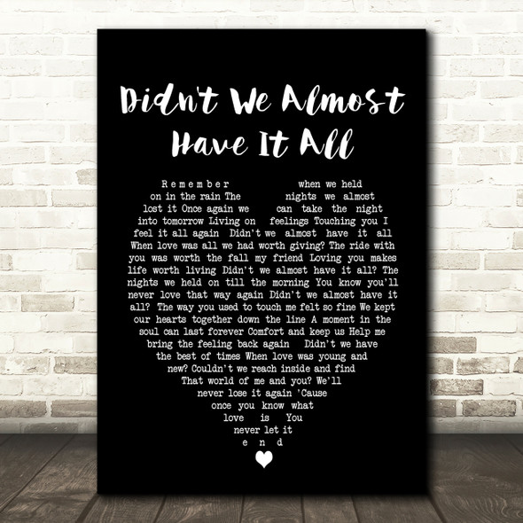 Whitney Houston Didn't We Almost Have It All Black Heart Song Lyric Quote Print