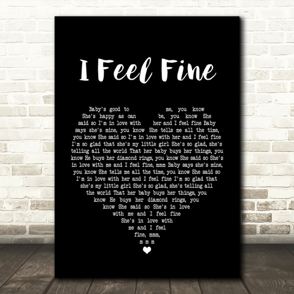 The Beatles I Feel Fine Black Heart Song Lyric Quote Print