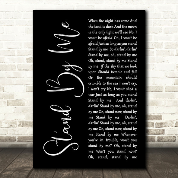 Ben E King Stand By Me Black Script Song Lyric Quote Print
