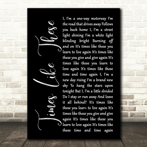 Foo Fighters Times Like These Black Script Song Lyric Quote Print