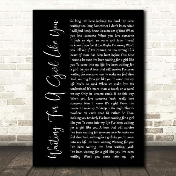 Foreigner Waiting For A Girl Like You Black Script Song Lyric Quote Print